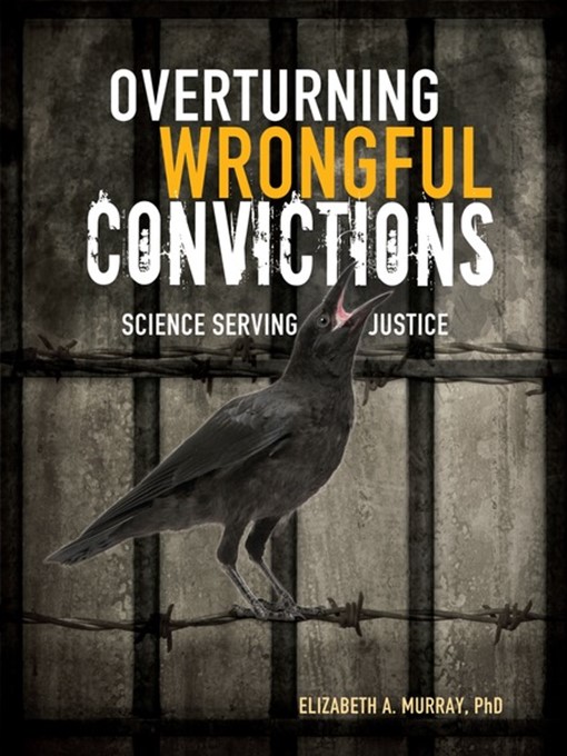 Title details for Overturning Wrongful Convictions by Elizabeth A. Murray, PhD - Wait list
